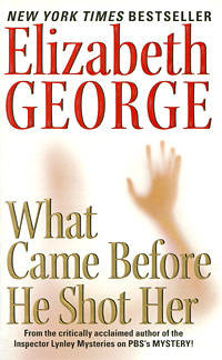 What Came before He Shot Her (Inspector Lynley Series #13)