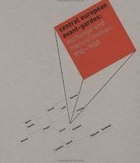 Central European Avant-gardes: Exchange and Transformation 1910-1930