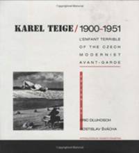 Karel Teige, 1900-51. L'Enfant Terrible of the Czech Modernist Avant-garde