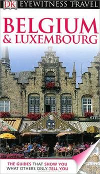 DK Eyewitness Travel Guide: Belgium & Luxembourg
