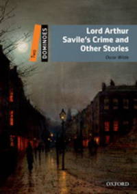 Dominoes 2 (New Edition) Lord Arthur Savile's Crime and Other Stories with MultiROM