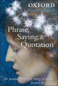 Oxford Dictionary of Phrase, Saying & Quotation