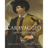 Caravaggio and His Followers in Rome
