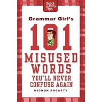Grammar Girl's 101 Misused Words You'll Never Confuse Again ***