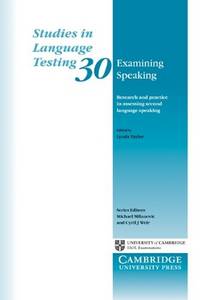 Examining Speaking: Research and Practice in Assessing Second Language Speaking