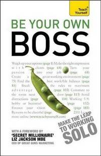 Teach Yourself be Your Own Boss: When You Quit Your Job or it Quits You