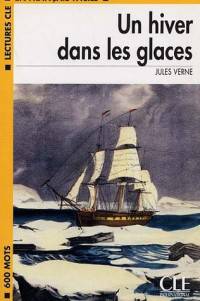 Lectures CLE En Francais Facile 1. Un Hiver Dans Les Glaces