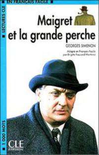 Lectures CLE En Francais Facile 2. Maigret Et La Grande Perche