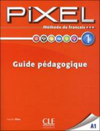 Pixel 1. Guide pedagogique