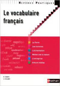 Reperes Pratiques: Le Vocabulaire Francais - Par LA Pratique