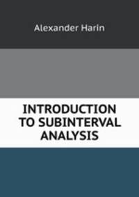 INTRODUCTION TO SUBINTERVAL ANALYSIS