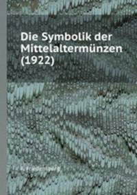 Die Symbolik der Mittelaltermnzen (1922)