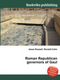 Roman Republican governors of Gaul
