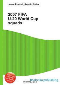 2007 FIFA U-20 World Cup squads