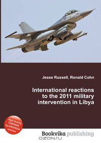 International reactions to the 2011 military intervention in Libya