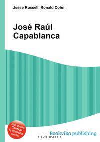 Jose Raul Capablanca