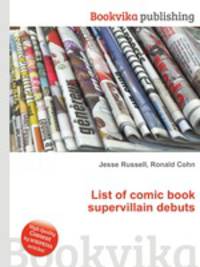 List of comic book supervillain debuts