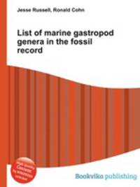 List of marine gastropod genera in the fossil record