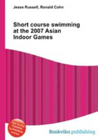Short course swimming at the 2007 Asian Indoor Games