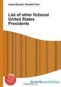 List of other fictional United States Presidents