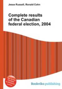 Complete results of the Canadian federal election, 2004