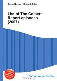List of The Colbert Report episodes (2007)