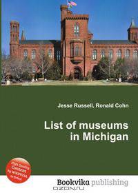 List of museums in Michigan