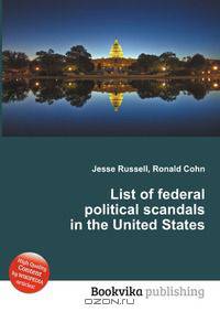 List of federal political scandals in the United States