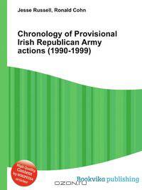 Chronology of Provisional Irish Republican Army actions (1990-1999)