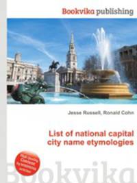 List of national capital city name etymologies