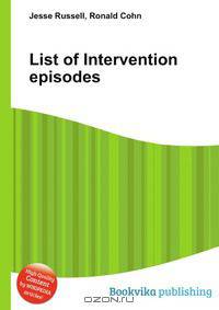List of Intervention episodes