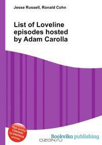 List of Loveline episodes hosted by Adam Carolla
