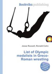 List of Olympic medalists in Greco-Roman wrestling