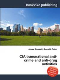CIA transnational anti-crime and anti-drug activities