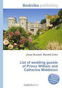List of wedding guests of Prince William and Catherine Middleton