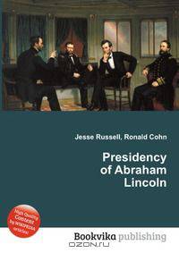 Presidency of Abraham Lincoln