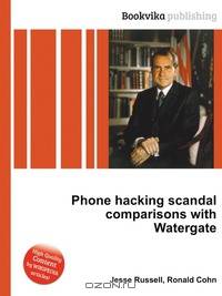 Phone hacking scandal comparisons with Watergate