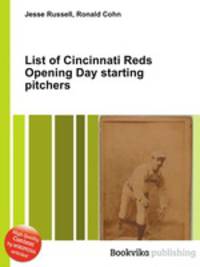 List of Cincinnati Reds Opening Day starting pitchers