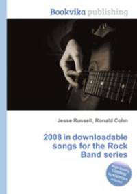 2008 in downloadable songs for the Rock Band series