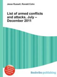 List of armed conflicts and attacks, July – December 2011