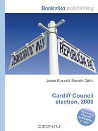 Cardiff Council election, 2008