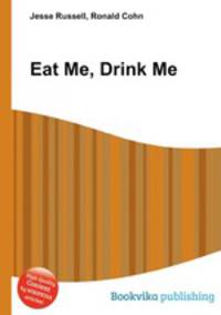 Eat Me, Drink Me