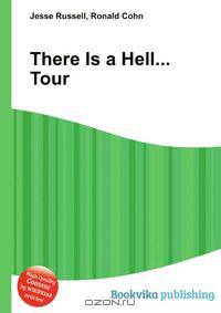 There Is a Hell... Tour