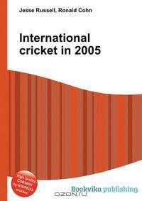 International cricket in 2005