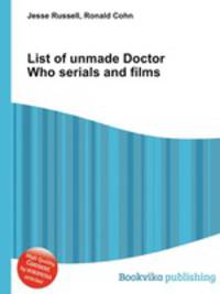 List of unmade Doctor Who serials and films