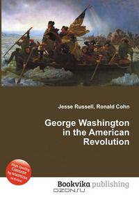 George Washington in the American Revolution
