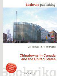 Chinatowns in Canada and the United States