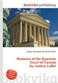 Reasons of the Supreme Court of Canada by Justice LeBel