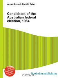 Candidates of the Australian federal election, 1984