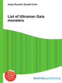 List of Ultraman Gaia monsters